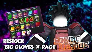 RESTOCK of BIG GLOVES, NEW X-RAGE (LIMITEDS) | Boxing League