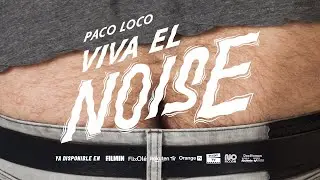 Paco Loco: viva el noise | YA DISPONIBLE EN PLATAFORMAS | #vivaelnoise
