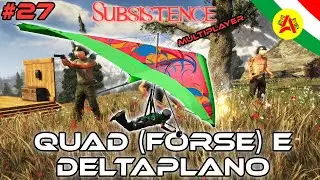 Quad (Forse 😆) e Deltaplano  - Multiplayer - Subsistence ITA #27