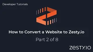 How to Convert a Website to Zesty.io - Part 2 of 8 - Content Modeling