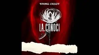 YOUNG CRAZY-La conocí(Audio Oficial)
