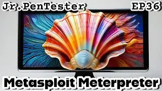 Metasploit Meterpreter | Jr.PenTester EP36 | TryHackMe Metasploit For Beginners