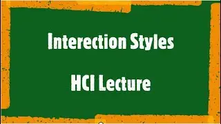 HCI Lecture Interfaces Styles in HCI | Human Computer Interaction Lectures | HCI Lectures