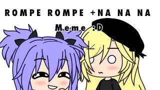 ROMPE ROMPE +NA NA NA Meme?//Татик