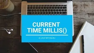 Current Time Millis - Core Java || With BlueJ