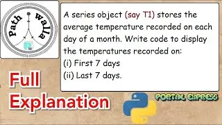 A series object (say T1) stores the average temperature recorded on each day of a month.Write code..