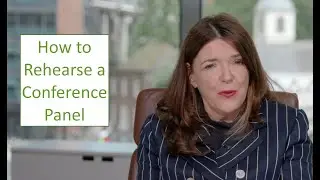 How to Rehearse for a Conference Panel Benjamin Ball Associates