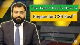 How to prepare for CSS Exam in Short Time | No Time for CSS? Here's How to Prepare Quickly!