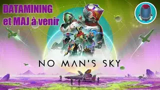[FR] No Man's Sky : Datamining et MAJ le 7 novembre