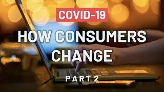 Covid 19: How consumers change; Part 2: New age of consumerism