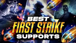 7 First Strike SUPPORTS that are ACTUALLY GOOD