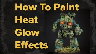 How to Paint Heat Glow Effects | Battletech Detail Painting OSL Tutorial
