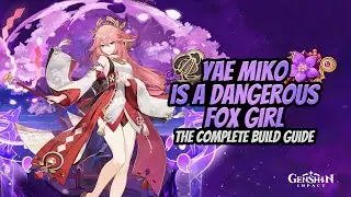 THE SAKURA BLOOMING YAE MIKO IS HERE! The Complete Guide - Genshin Impact 2.5