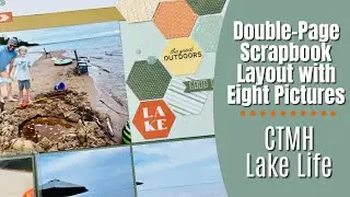 Double-Page Scrapbook Layout with Eight Pictures | CTMH Lake Life