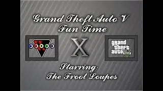 GTA V Fun Time X