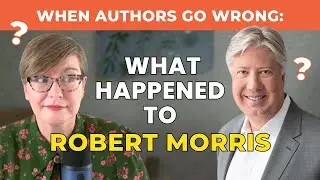 When Authors Go Wrong || What Happened to Robert Morris?