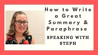 How to Write a Great Summary & Paraphrase:  Speaking with Steph #esl #englishwriting #summary