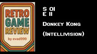 Retro Game Review 011: Donkey Kong for Intellivision