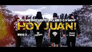 Don Gab - HOY JUAN! feat. Lasito Uno, Wild G & Sagg (Official Music Video)