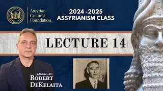 #14 - Assyrianism Class: Jan Alkhas and Modernism