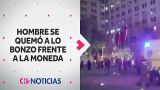Hombre se quemó a lo bonzo frente a La Moneda. Se encuentra grave con el 65% del cuerpo afectado