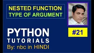 #21 : Default Argument | Keyword Argument | Positional Argument | Nested Function  IN HINDI
