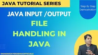Complete Java File Handling In Just One Video | Java Input /Output | Java Tutorial in Hindi