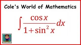 Integral of cos x/(1 + sin^2 x) ❖ Calculus 1 ❖ Trig Integrals