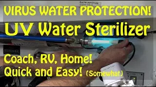 Water UV Sanitizer for RV, Coach or Home! Get More Protection!