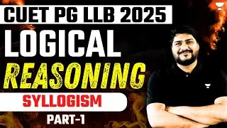 CUET PG LLB 2025 | Logical Reasoning | Syllogism Part-1 | CUET PG LLB Exam Preparations