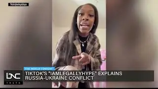 Tik Tok Star Goes Viral After Explaining Russia-Ukraine Conflict