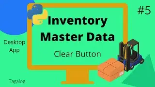 #5 Clear Button - Inventory Master Data Desktop App in Python (as an Excel User) | Tagalog