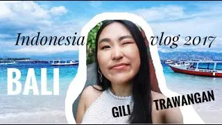 BALI, GILI TRAWANGAN - Indonesia Vlog 2017 - sofiatintin