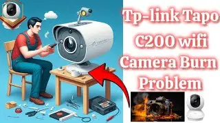 Tp-link Tapo C200 WiFi Camera Burning Problem