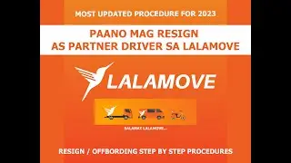 PAANO MAG RESIGN AS PARTNER DRIVER SA LALAMOVE 2023 | LALAMOVE OFFBOARDING 2023 | RESIGN TO LALAMOVE
