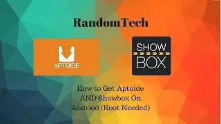 How to Get Aptoide AND Showbox on Andriod (Root Needed)