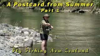 Fly fishing New Zealand - A POSTCARD FROM SUMMER Part 1