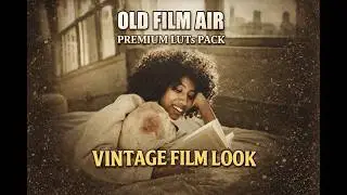 Cinematic Old Film Air LUTs for Video Editing