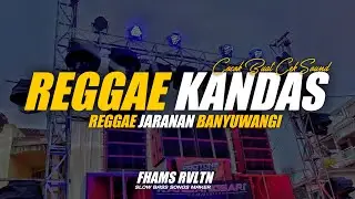 DJ Reggae Kandas Style Bwi x Jaranan Slow Bass Fhams Revolution