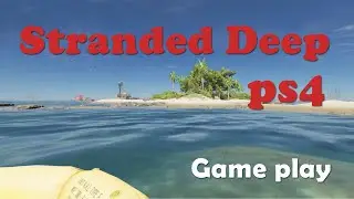 Stranded Deep PS4 Gameplay