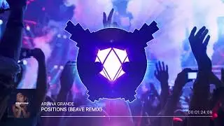 Ariana Grande - Positions (Beave Remix)