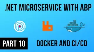 Docker and CI/CD - .NET Microservice with ABP - Part 10