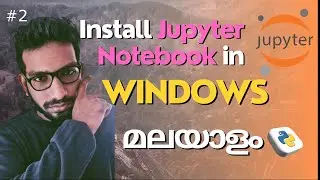 How to install Jupyter notebook | Explained in മലയാളം