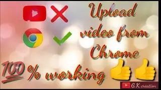 How to upload videos from chrome || 💯% working trick || learn in Two minutes ||