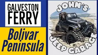 How to take the Galveston - Bolivar Ferry to the Peninsula & Crystal Beach