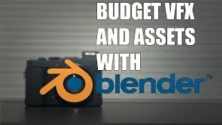 Make VFX and Assets on a Budget with Blender
