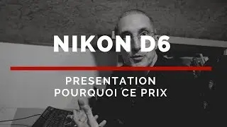 Nikon D6 : présentation, caractéristiques techniques et à qui il s'adresse