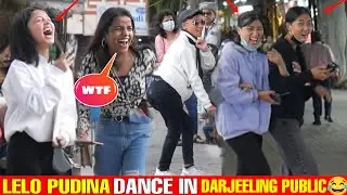 Lelo Pudina Dance in Darjeeling😂 | Part 2 | Epic Reactions 😂 | Bhojpuri Dance |Rock Lama