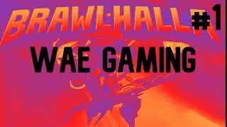 Wae Gaming Episode 1