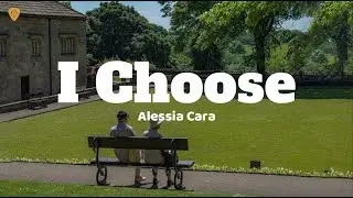 Alessia Cara - I Choose (Lyrics)